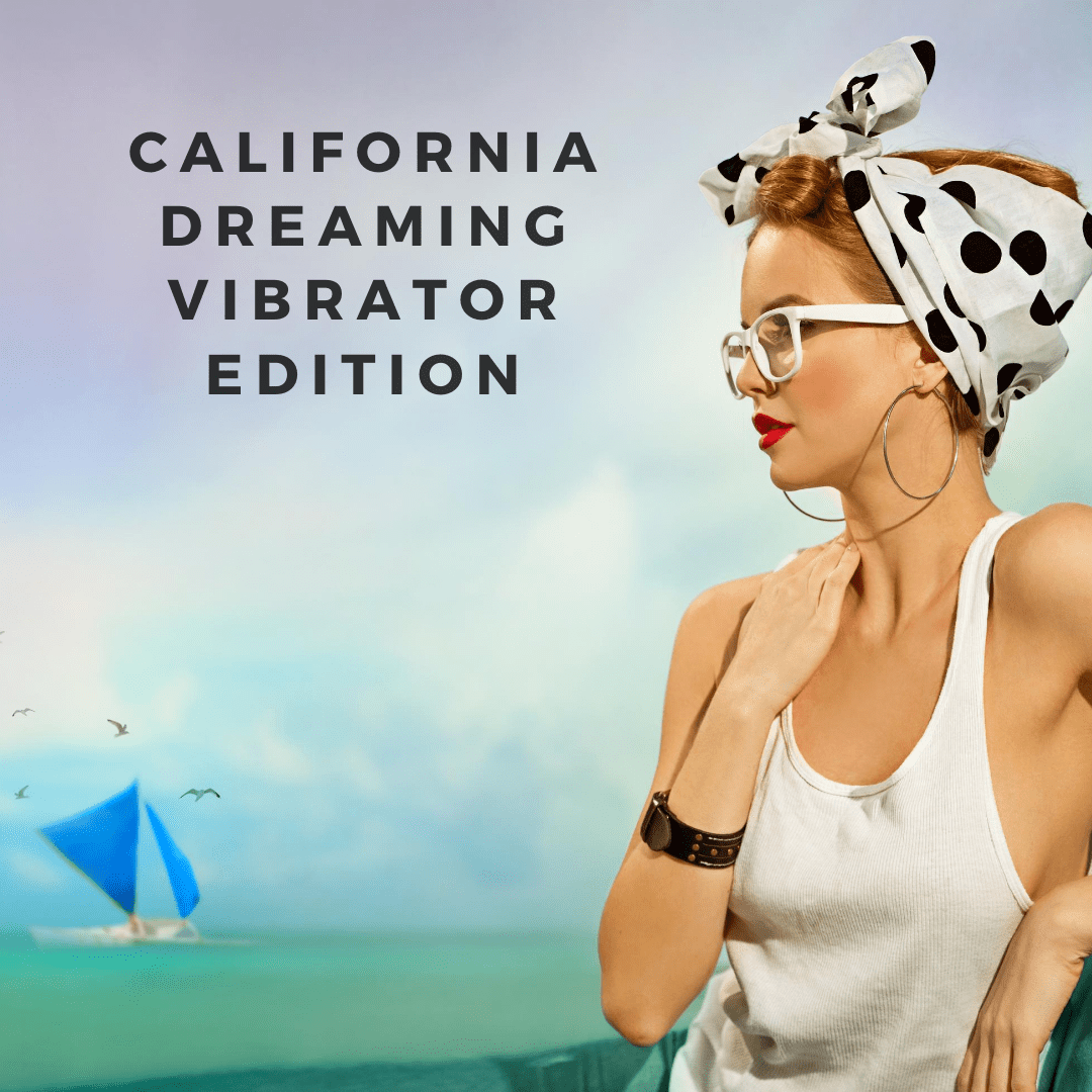California dreaming vibrators